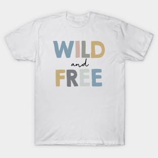 Wild and free T-Shirt